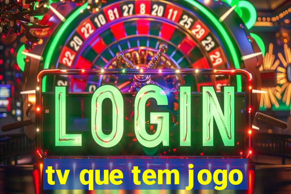 tv que tem jogo