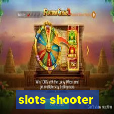 slots shooter