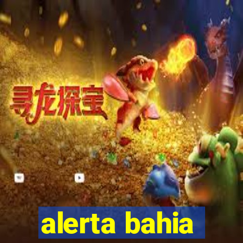 alerta bahia