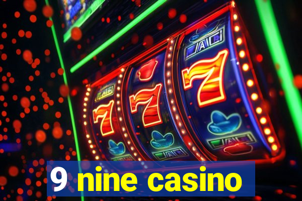 9 nine casino