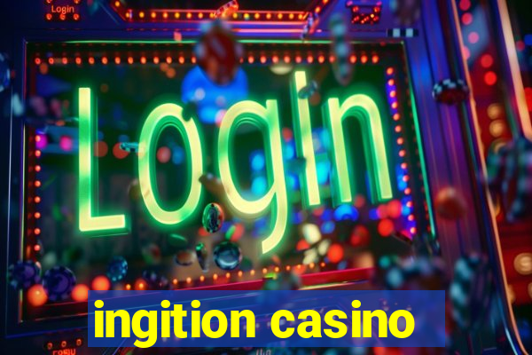 ingition casino