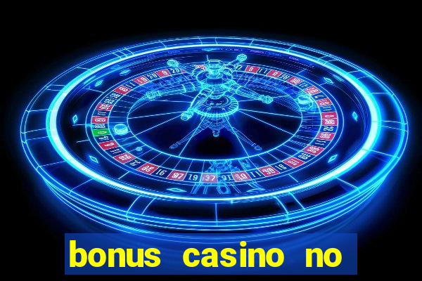 bonus casino no deposit 2024