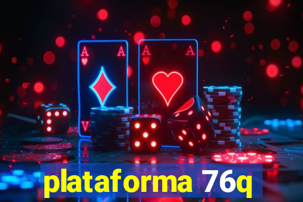 plataforma 76q