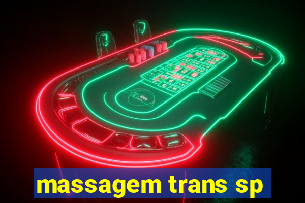 massagem trans sp