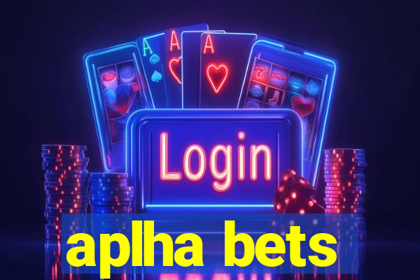 aplha bets