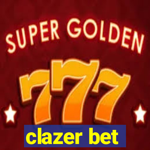 clazer bet