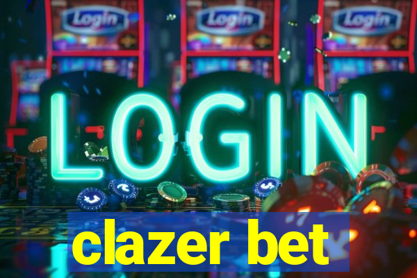 clazer bet