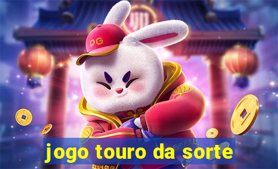 jogo touro da sorte