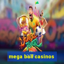 mega ball casinos