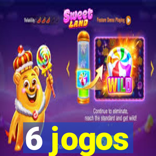 6 jogos