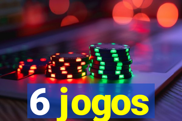 6 jogos