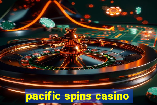 pacific spins casino