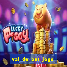 vai de bet jogo do tigre