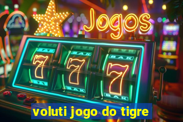 voluti jogo do tigre