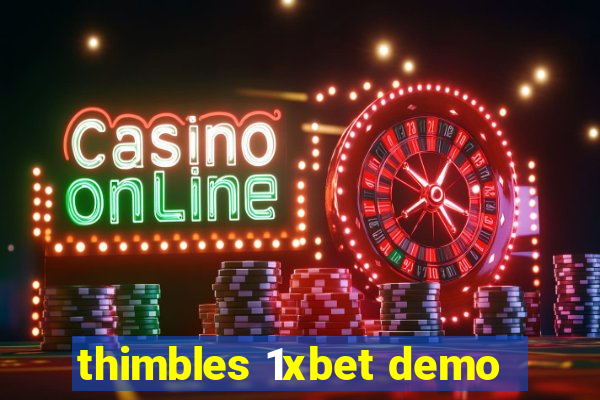 thimbles 1xbet demo