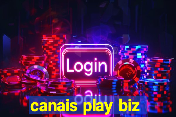 canais play biz