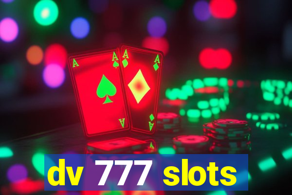 dv 777 slots