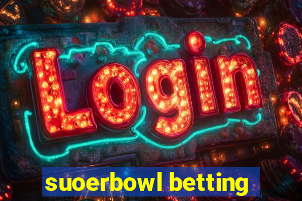 suoerbowl betting