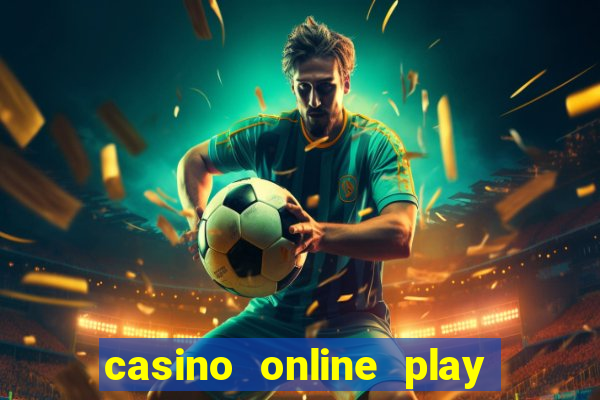 casino online play for real money