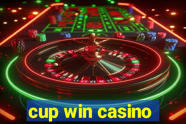 cup win casino