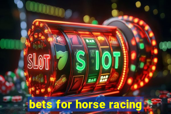 bets for horse racing