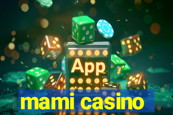 mami casino