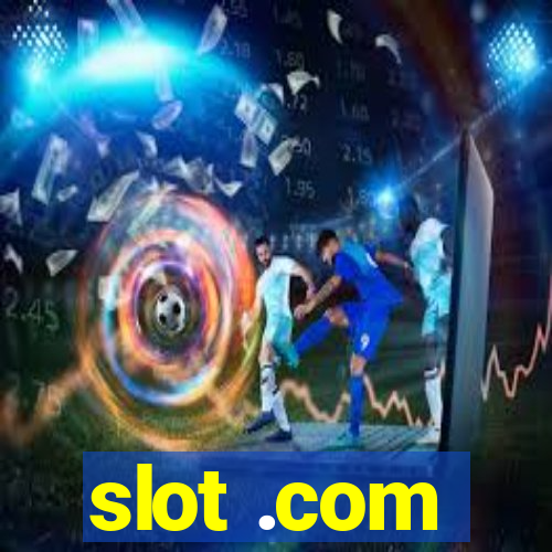 slot .com