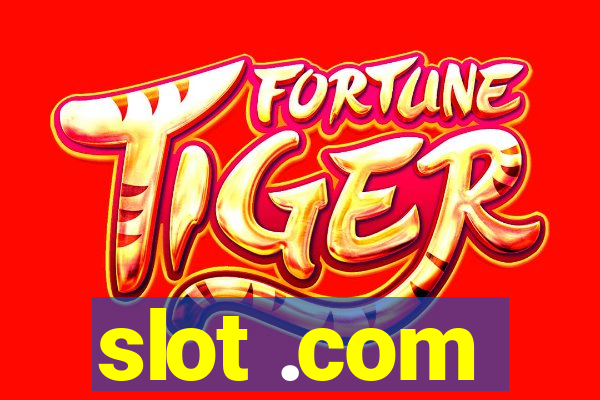 slot .com