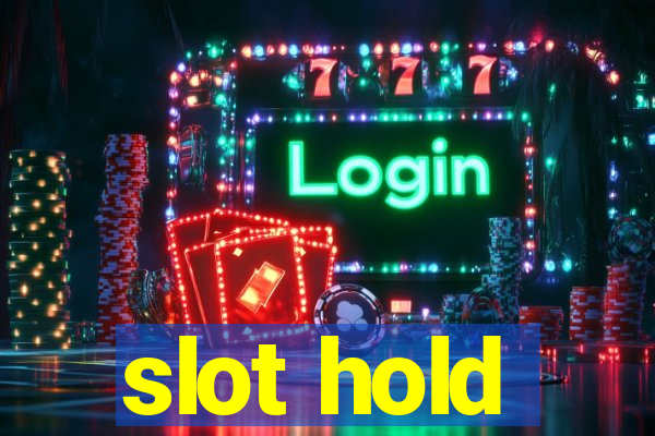 slot hold