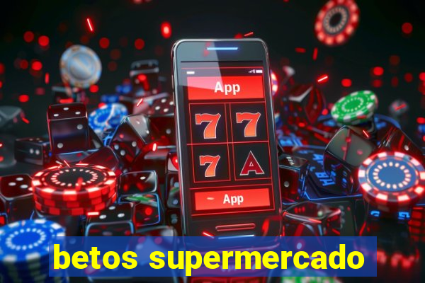 betos supermercado