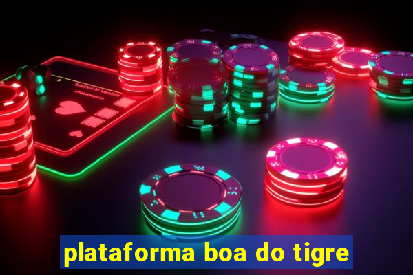 plataforma boa do tigre