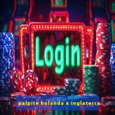 palpite holanda x inglaterra