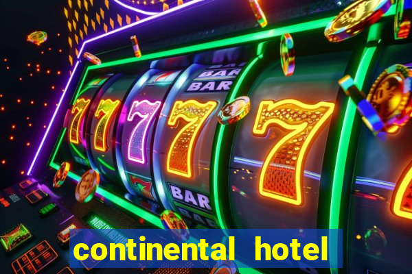 continental hotel & casino