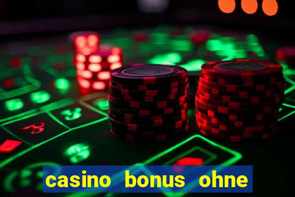 casino bonus ohne einzahlung 2021 neu