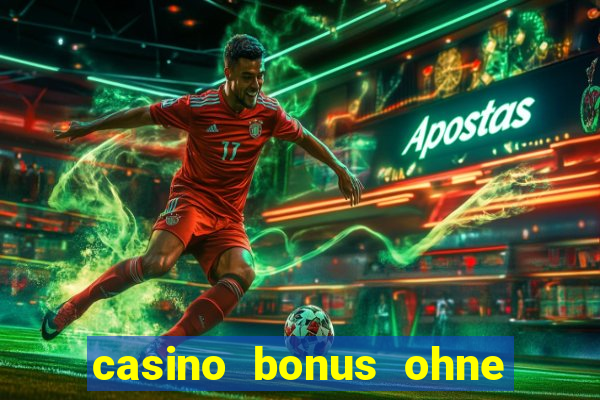 casino bonus ohne einzahlung 2021 neu