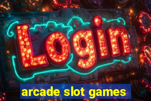 arcade slot games