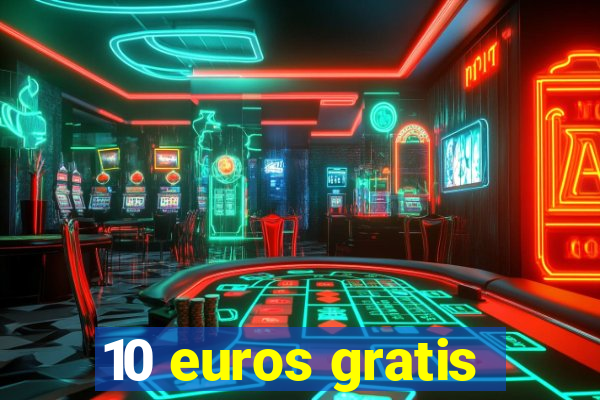 10 euros gratis