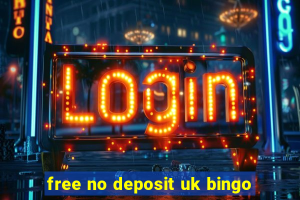 free no deposit uk bingo