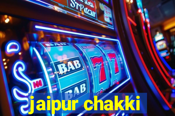 jaipur chakki