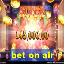 bet on air