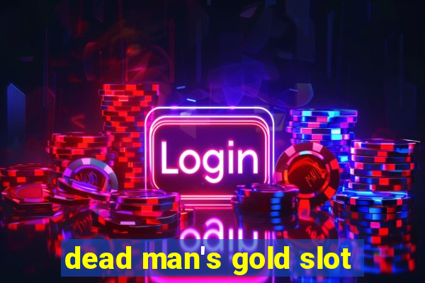 dead man's gold slot