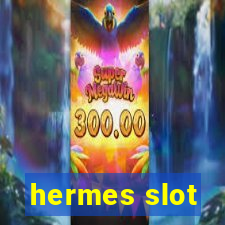 hermes slot