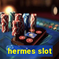 hermes slot