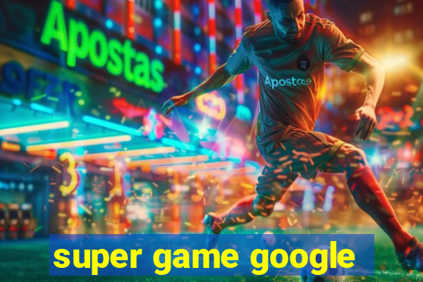 super game google