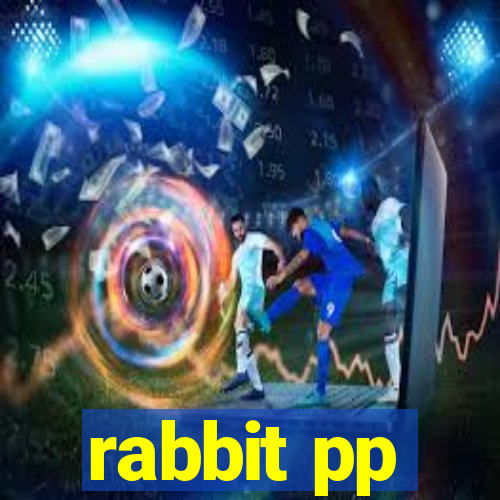 rabbit pp