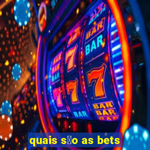 quais s茫o as bets