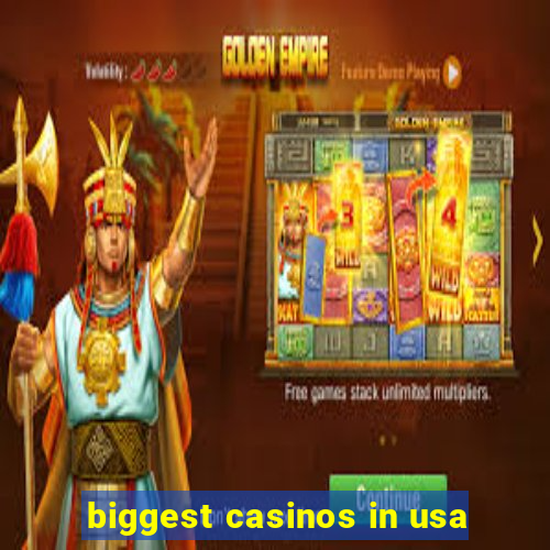 biggest casinos in usa