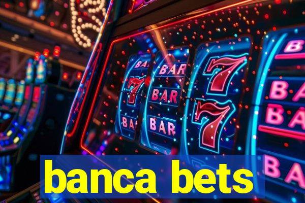 banca bets