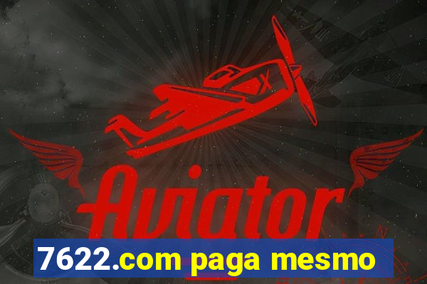 7622.com paga mesmo