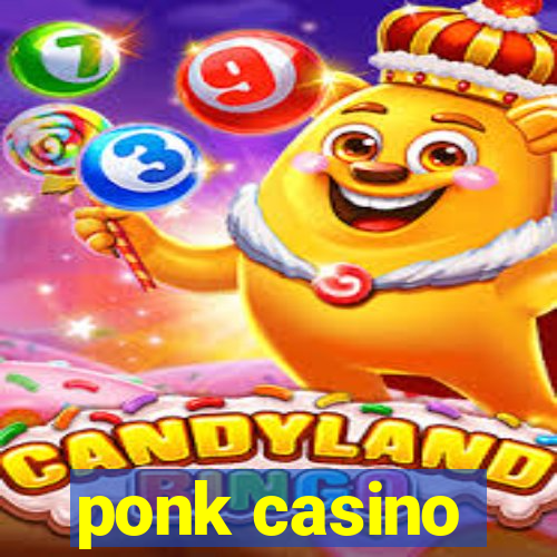 ponk casino